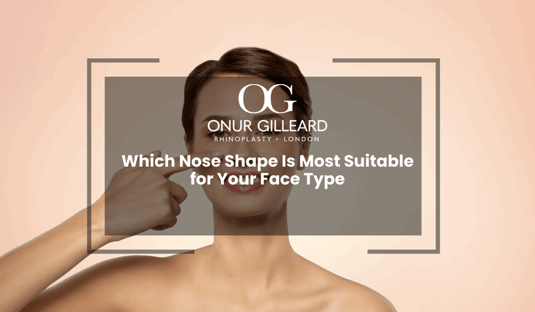 Which Nose Shape Is Most Suitable for Your Face Type