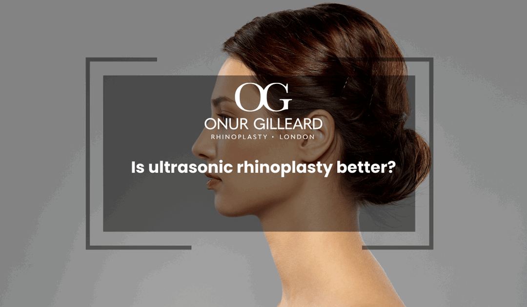 Ultrasonic Rhinoplasty? A Comprehensive Overview